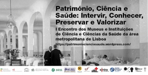 I Encontro Património, Ciência e Saúde: Intervir, Conhecer, Preservar e Valorizar
